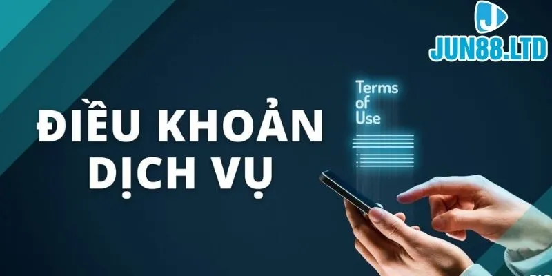 Điều khoản dịch vụ - Tổng hợp nội dung của nhà cái Jun88 1 dinh-nghia-ve-dieu-khoan-su-dung-dich-vu