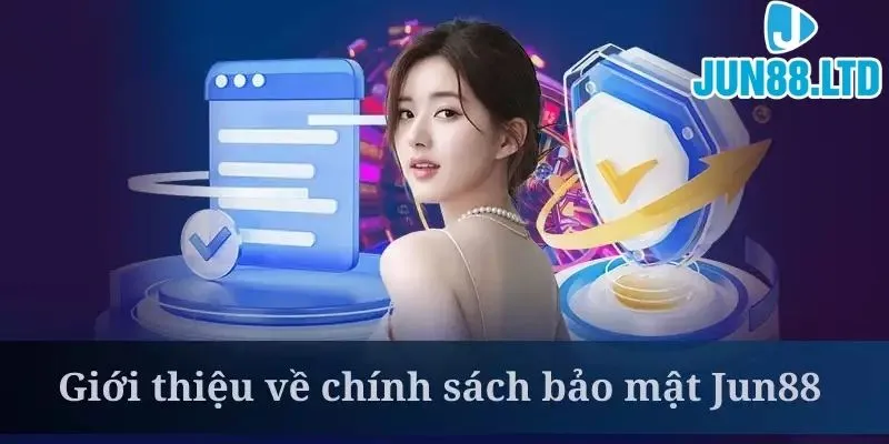 tam-quan-trong-cua-chinh-sach-bao-mat-tai-jun88
